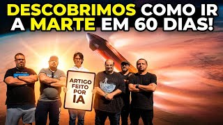 Refutando A Viagem Rápida A Marte | Descobrimos Como Ir Em 60 Dias!!
