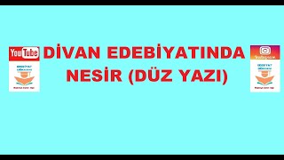 DİVAN EDEBİYATINDA NESİR (DÜZ YAZI)