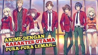 MENYEMBUNYIKAN KEKUATAN DAN KEMAMPUAN!! Inilah 5 Anime Dengan Karakter Utama Pura-Pura Lemah