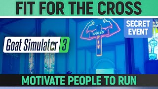 Goat Simulator 3 - Secret Event - Fit for the Cross - How to Motivate people to run