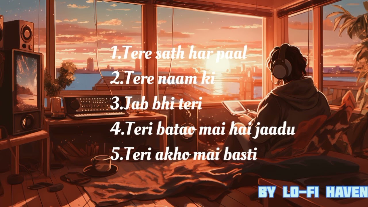 Last hindi mind relaxing song 2024|Best Hindi songs|best album of lo-fi haven |
