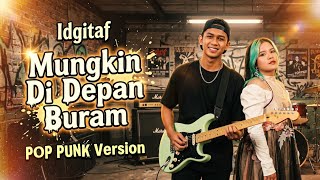 Idgitaf - Mungkin Di Depan Buram | POP PUNK COVER | Whykustik