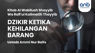 Dzikir Ketika Barang Hilang | Ustadz Ammi Nur Baits