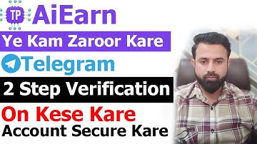 Urgent Video AiEarn - Telegram 2 Step Verification Zaroor Kare