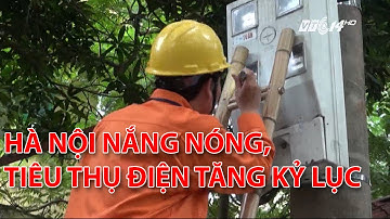 (VTC14)_Hà Nội nắng nóng, tiêu thụ điện tăng kỷ lục