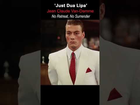 Just Dua Lipa | Jean-Claude Van Damme - No Retreat, No Surrender | #dualipa