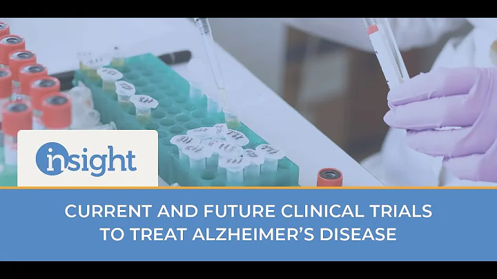 Current and Future Clinical Trials to treat Alzheimer’s Disease