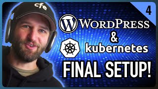 Final Steps: Deploying WordPress with Kubernetes for Enterprise Scale