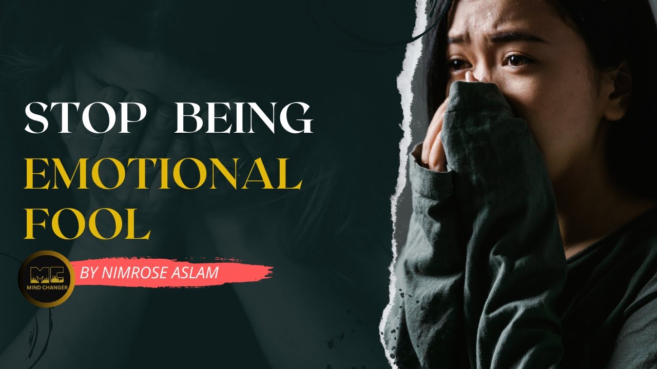 Stop Being An Emotional Fool Mind Changer YouTube stop-being-an-emotional-fool-mind-changer-youtube