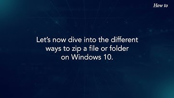 How to Zip a File or Folder in Windows show in Video Steps