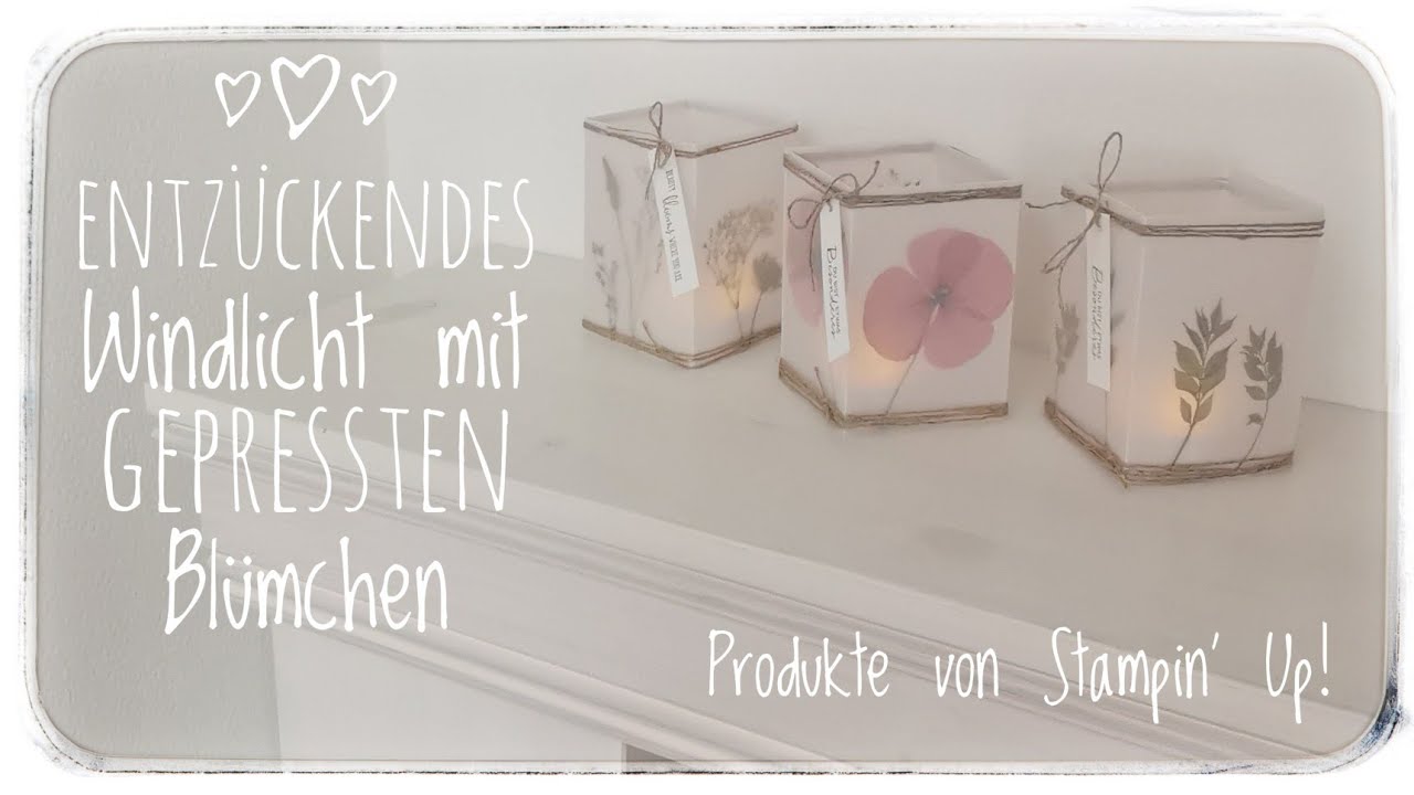 169. Video/ DIY | Elegantes Windlicht mit gepressten Blümchen