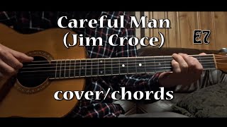 Careful Man (Jim Croce) - cover with chords