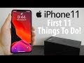 iPhone 11 — First 11 Things To Do