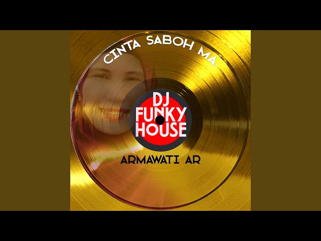 Cinta Saboh Ma (Dj Funky House) class=