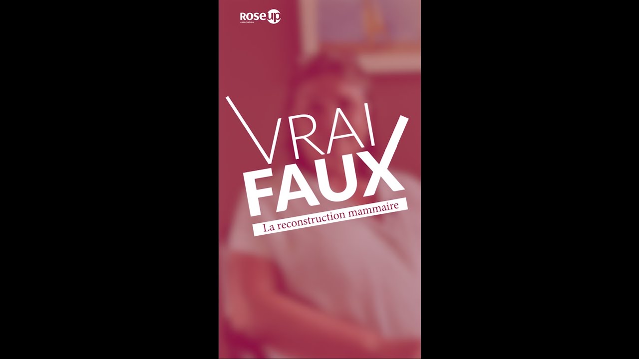 La reconstruction mammaire : le vrai du faux