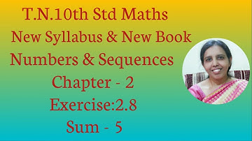 T.N.10th std maths  Exercise:2.8  Sum - 5   Numbers & Sequences.