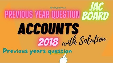 2018 accounts previous years jac ||Class 12 Jac board commerce || solved paper of accounts 2018