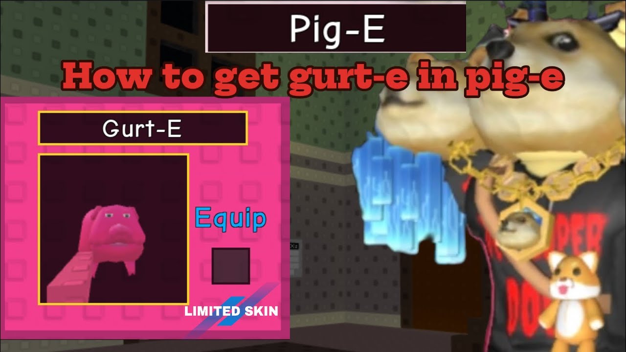 How to get gurt-e (limited skin) in pig-e
