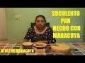 Suculento Pan De Maracuyá, Bienvenidos A Cocinando Con Eli
