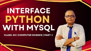 Interface Python With MySql | Computer Science | Class XII | Part- 1 |
