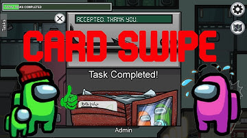 How to *CORRECTLY* Do Admin Card Swipe (AMONG US)