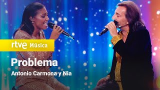 Video thumbnail of "Antonio Carmona y Nia - "Problema" | Dúos increíbles"