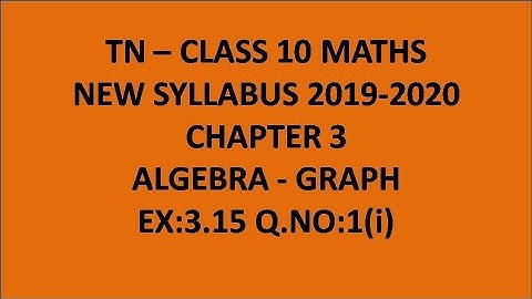 Tn class 10 maths| new syllabus | chapter 3 algebra| graph Ex. 3.15 Q. No 1(i) solution