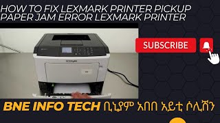 How To Fix Lexmark Printer pickup Paper jam error Lexmark printer fix