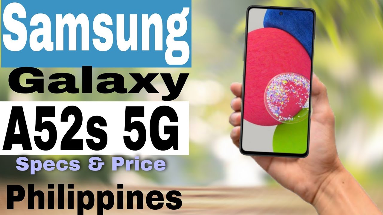 samsung-galaxy-a52s-5g-specs-price-philippines-youtube