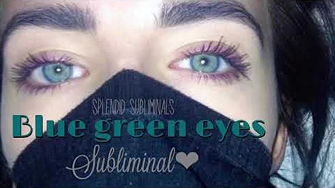 Blue Green Eyes Subliminal | Splendid Subliminals