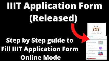 IIIT Application Form (Released) - How to Fill Official IIIT Admission 2022  Application Form Online