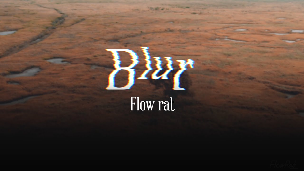 Flow Rat 플로우 랫 - Blur OFFICIAL MV | C.Wave