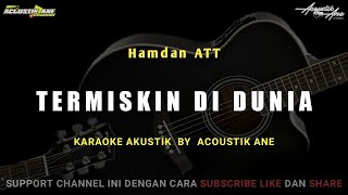 Termiskin Di Dunia - Hamdan ATT ( Akustik Karaoke ) Lirik Lagu
