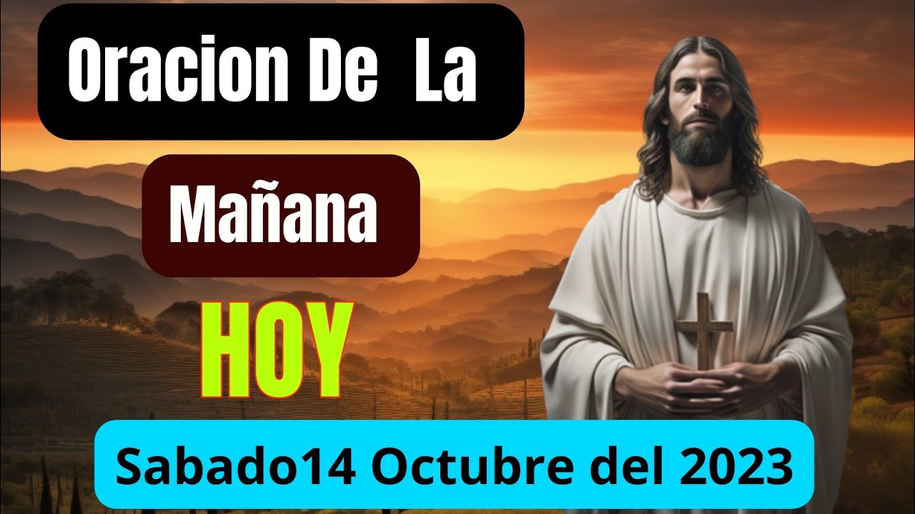 ORACIÓN 🙏 de la mañana para HOY Sábado 14 de octubre del 2023 - YouTube