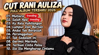Download lagu CUT RANI AULIZA FULL ALBUM TERBARU 2026 🎧 Lagu Melayu Viral 2026 | Mutiara, Salah apa