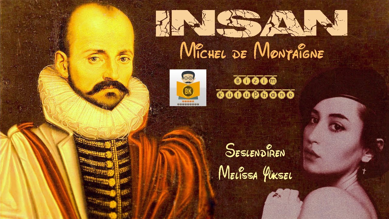 İNSAN - Michel de Montaigne (Sesli Kitap Tek Parça) (Melissa Yüksel)