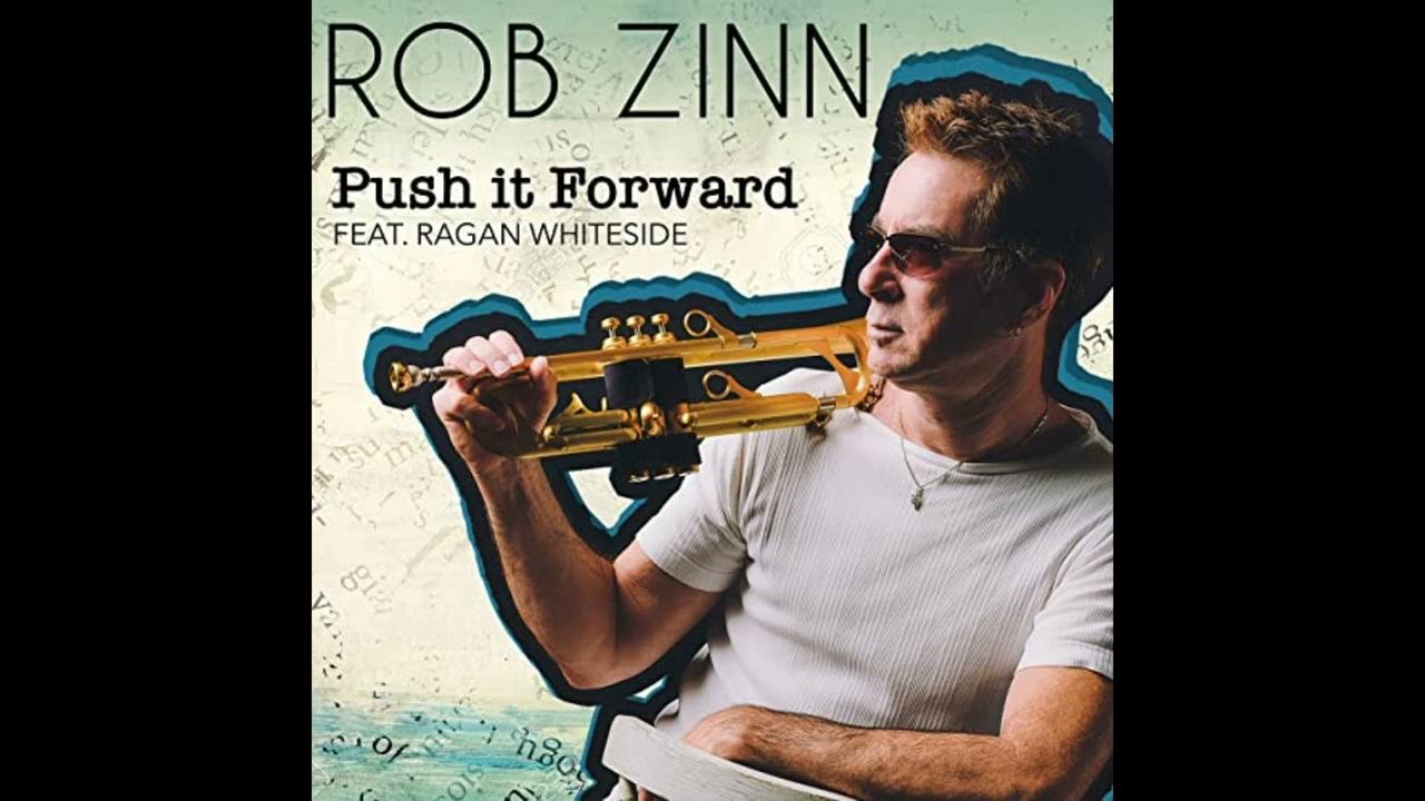 ROB ZINN | Push It Forward (featuring RAGAN WHITESIDE) ROB ZINN | Push It Forward (featuring RAGAN WHITESIDE)