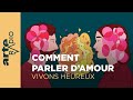 Comment parler damour  vivons heureux  arte radio podcasts