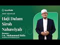 🔴HAJI DALAM SIROH NABAWI | Ustadz Muhammad Hatta