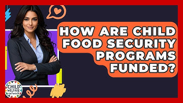 How Are Child Food Security Programs Funded? - Child Welfare Network