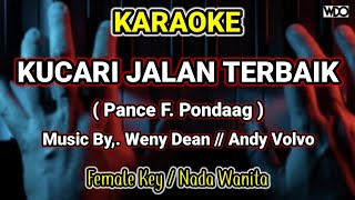Karaoke Kucari Jalan Terbaik  Pance F Pondaag Nada Wanita  By Weny Dean  Andy Volvo