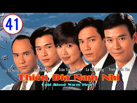 Video Thiên Địa Nam Nhi 41/65 Trịnh Thiếu Thu, La Gia Lương,... - youtube