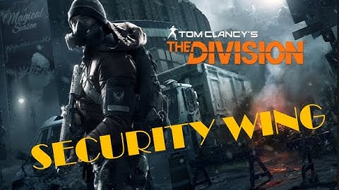 The Division | Unlocking Security Wing  [HD]