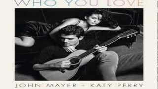 John Mayer feat Katy Perry - Who You Love (with lyrics)