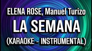 ELENA ROSE, Manuel Turizo - La Semana (KARAOKE - INSTRUMENTAL)