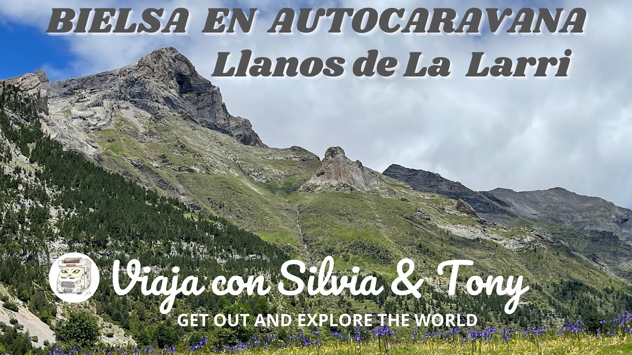 BIELSA, (HUESCA) EN AUTOCARAVANA.  LOS LLANOS DE LA LARRI