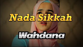 Nada Sikkah - Wahdana //lirik lagu