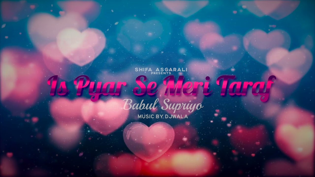 Is Pyar Se Meri Taraf Na Dekho  Babul Supriyo  Shifa Asgarali Subscribe Free Click 