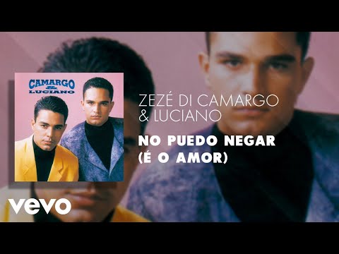 Zezé Di Camargo & Luciano - No Puedo Negar (É o Amor) (Áudio Oficial)