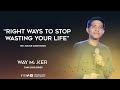 June 2023 series WAY MAKER: "RIGHT WAYS TO STOP WASTING YOUR LIFE" | Bp. Julius Czar Daoa